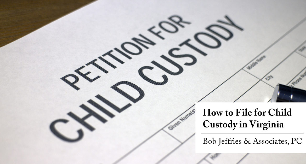 How to File for Child Custody in Virginia