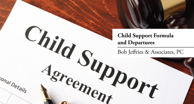 Child Support Formula and Departures